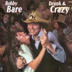 Bobby Bare - Drunk & Crazy...Plus